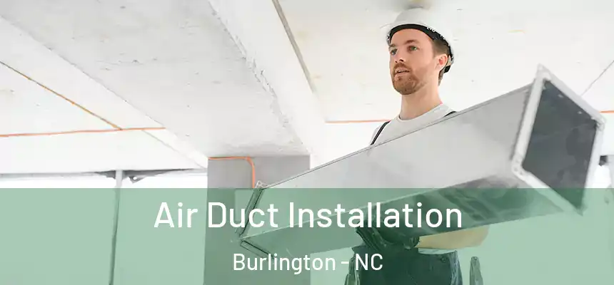  Air Duct Installation Burlington - NC