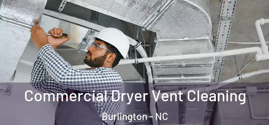  Commercial Dryer Vent Cleaning Burlington - NC