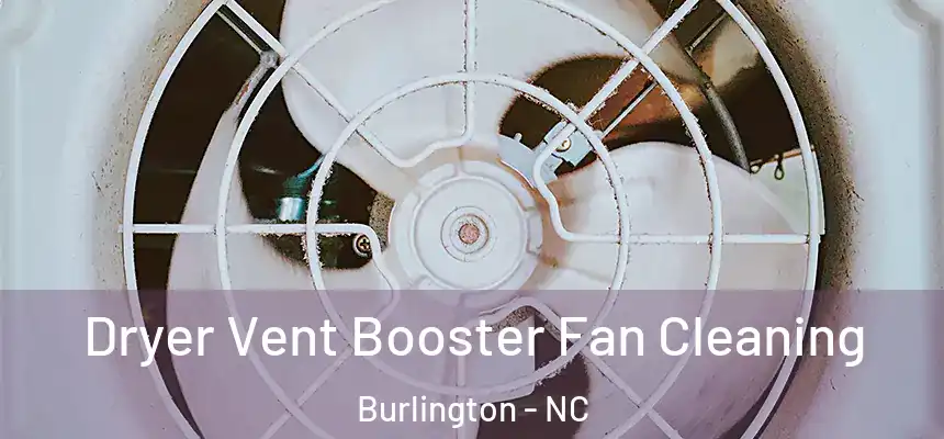  Dryer Vent Booster Fan Cleaning Burlington - NC