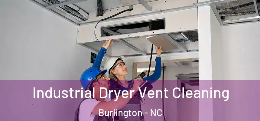 Industrial Dryer Vent Cleaning Burlington - NC